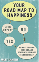 Your Road Map to Happiness