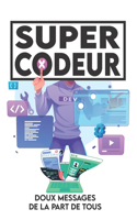 Super Codeur: Doux messages de la part de tous