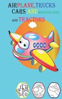 Airplane, trucks cars and monster cars and tractors