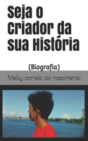 Seja o Criador da sua História
