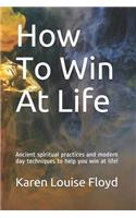 How To Win At Life