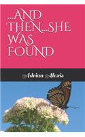...and Then...She Was Found