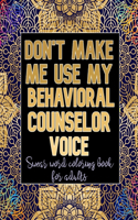 Don't Make Me Use My Behavioral Counselor Voice