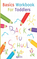 Basics Workbook for Toddlers: BACK TO SCHOOL: Preschool activity and games book Ages 3-5 (Back to school coloring, Mazes, Crossword Puzzle, Match shadows, Cut and Glue, I spy, Me