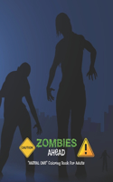 Caution Zombies Ahead!: "ANIMAL ONE" Coloring Book for Adults, Large Print, Trick-or-Treat, Carving Pumpkin, Brain Experiences Relief, Lower Stress Level, Negative Thoughts