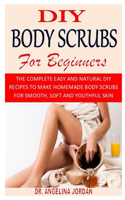 DIY Body Scrubs for Beginners