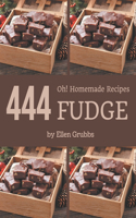 Oh! 444 Homemade Fudge Recipes