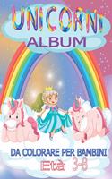 UNICORNI ALBUM DA COLORARE PER Bambini Età 3-8: UN GRANDE Libro con Più di 99 pagine da colorare con bellissimi ed divertenti Unicorni! OTTIMO PER SVILUPPARE LA creatività e immaginazione(Regali p