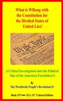 What is WRong with the Constitution for the Divided States of United Lies?