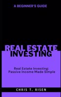 Beginner's Guide to Real Estate Investing