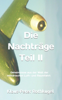 Die Nachträge Teil II