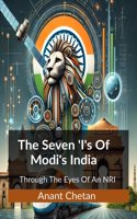 The Seven â€˜Iâ€™s of Modiâ€™s India: Through The Eyes Of An NRI