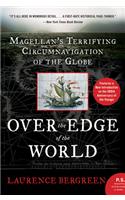 Over the Edge of the World: Magellan's Terrifying Circumnavigation of the Globe