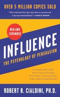 Influence : The Psychology of Persuasion ( New and Expanded )