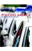 Policing America: Challenges and Best Practices Plus Mycjlab with Pearson Etext -- Access Card Package: Challenges and Best Practices