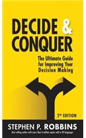 Decide and Conquer: The Ultimate Guide for Improving Your Decision Making