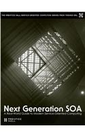 Next Generation SOA: A Real-World Guide to Modern Service-Oriented Computing(English)
