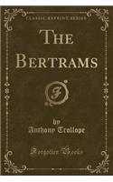 The Bertrams (Classic Reprint)