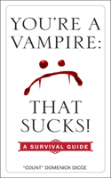 You're a Vampire: That Sucks!