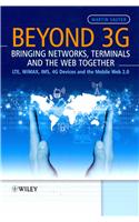 Beyond 3G - Bringing Networks, Terminals and the Web Together