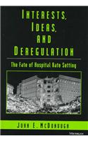 Interests, Ideas, and Deregulation