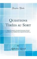 Questions Tirées au Sort: Sciences Chirurgicales: Description Anatomique, Caractères Différentiels, Développement Et Terminaison du Fongus Hématode; Sciences Médicales: Des Coliques des Nouveaux-Nés (Classic Reprint)