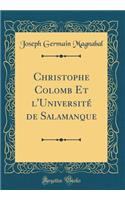 Christophe Colomb Et l'Universitï¿½ de Salamanque (Classic Reprint)