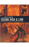 Seeing High and Low: Representing Social Conflict in American Visual Culture