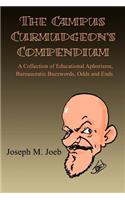 Campus Curmudgeon's Compendium: A Collection of Educational Aphorisms, Bureaucratic Buzzwords, Odds and Ends