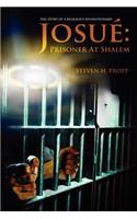 Josue: Prisoner at Shalem: The Story of a Religious Revolutionary(English)
