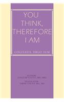 You Think, Therefore I Am