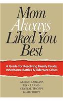 Mom Always Liked You Best