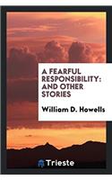 A Fearful Responsibility