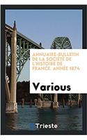 Annuaire-Bulletin de la Societe de L'Histoire de France. Annee 1874