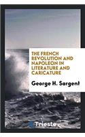 The French Revolution and Napoleon in Literature and Caricature