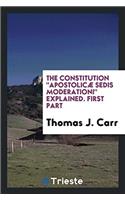 The Constitution Apostolicæ Sedis Moderationi Explained. First Part