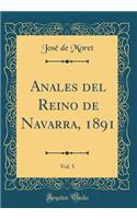 Anales del Reino de Navarra, 1891, Vol. 5 (Classic Reprint)
