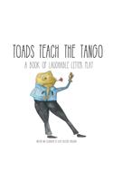 Toads Teach the Tango