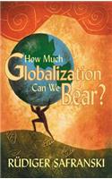 How Much Globalization Can We Bear?