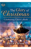 The Glory of Christmas: Celebrating Christ's Birth