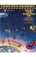 Building Guitar Arrangements from the Ground Up
