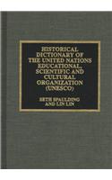 Historical Dictionary of the United Nations Educational, Scientific and Cultural Organization (UNESCO)