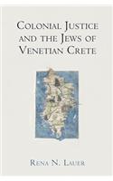 Colonial Justice and the Jews of Venetian Crete