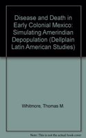 Disease And Death In Early Colonial Mexico