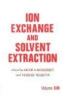 Ion Exchange and Solvent Extraction, Volume 10: A Series of Advances