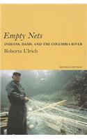 Empty Nets: Indians, Dams, and the Columbia River Second Edition