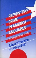 Preventing Crime in America and Japan: A Comparative Study