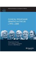 Clinical Molecular Genetics in the UK C.1975-C.2000