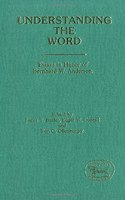 Understanding the Word: Essays in Honour of Bernhard W.Anderson (JSOT supplement)