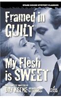 Framed in Guilt / My Flesh is Sweet